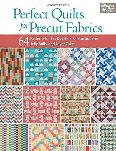 Perfect Quilts for Precut Fabrics