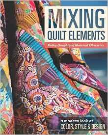 Mixing Quilt Elements: A Modern Look at Color, Style & Design