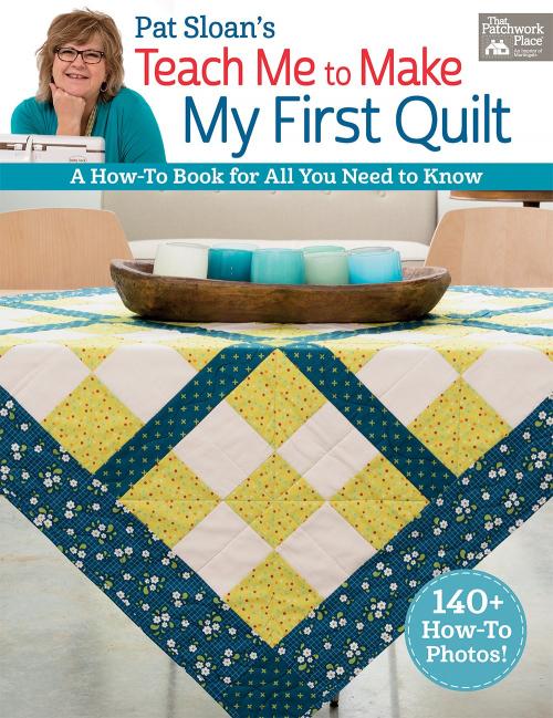 Teach Me to Make My First Quilt