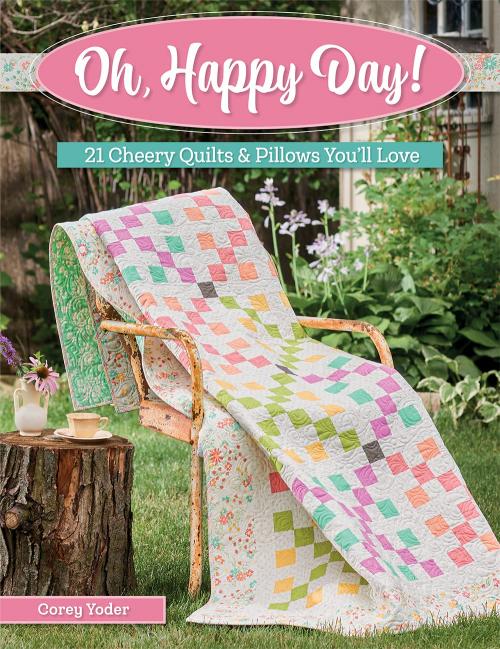 Oh, Happy Day! 21 Cheery Quilts & Pillows You'll Love