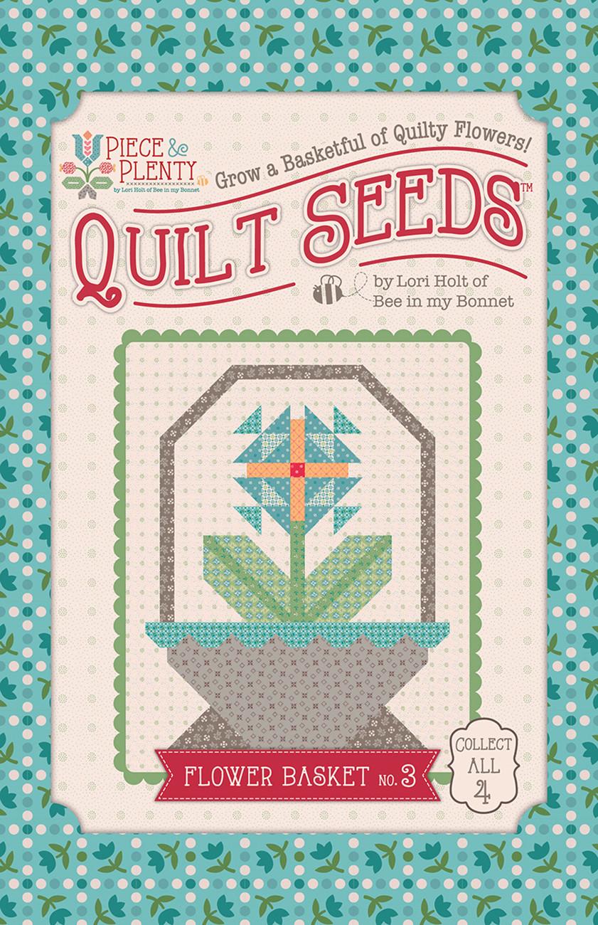 Lori Holt Piece & Plenty Quilt Seeds Flower Basket #3