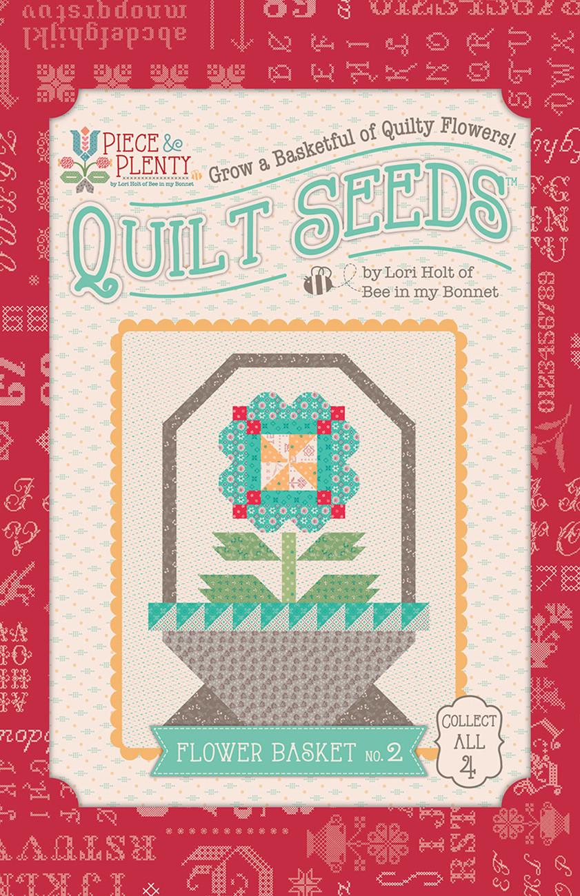 Lori Holt Piece & Plenty Quilt Seeds Flower Basket #2
